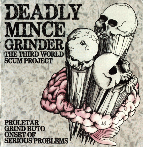 Proletar : Deadly Mince Grinder • The Third World Scum Project